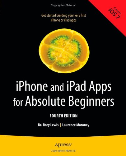 Iphone And Ipad Apps For Absolute Beginners 4th Edition Rory Lewis