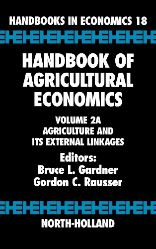 Agriculture And Its External Linkages 1st Edition Bruce L Gardner And Gordon C Rausser Eds