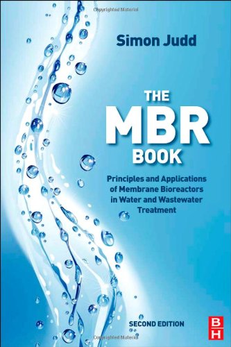 The Mbr Book Principles And Applications Of Membrane Bioreactors For Water And Wastewater Treatment 2nd Edition Simon Judd