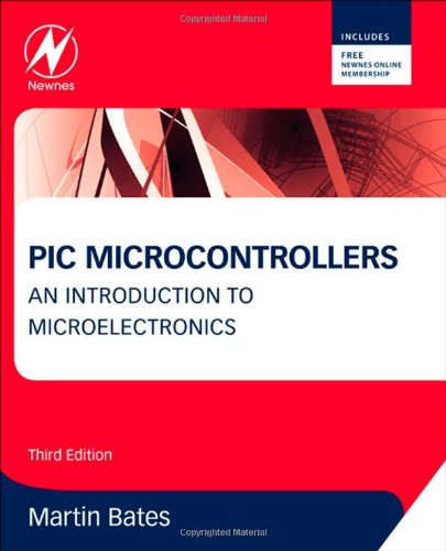 Pic Microcontrollers An Introduction To Microelectronics 3rd Ed 3rd Edition Martin P Bates Auth