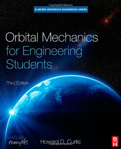 Orbital Mechanics For Engineering Students 3rd Edition Howard Curtis Auth