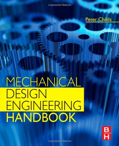 Mechanical Design Engineering Handbook 1st Edition Peter R N Childs
