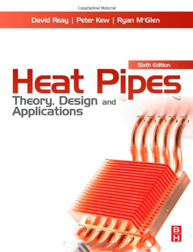Heat Pipes Theory Design And Applications 6th Edition David Reay