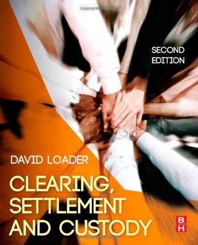 Clearing Settlement And Custody 2nd Edition David Loader