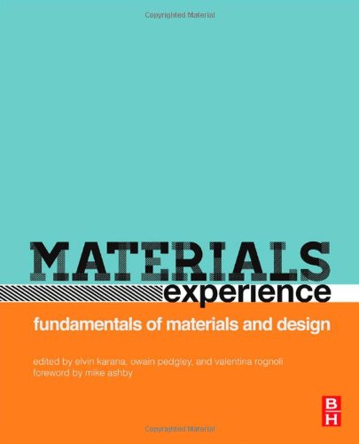 Materials Experience Fundamentals Of Materials And Design 1st Edition Elvin Karana
