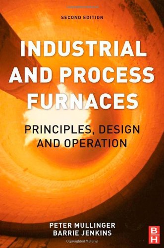 Industrial And Process Furnaces Principles Design And Operation 2nd Edition Barrie Jenkins And Peter Mullinger Auth