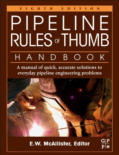 Pipeline Rules Of Thumb Handbook A Manual Of Quick Accurate Solutions To Everyday Pipeline Engineering Problems 8th Edition Ew Mcallister Auth