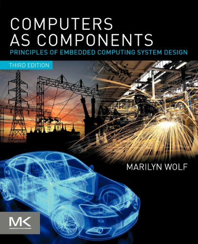 Computers As Components Principles Of Embedded Computing System Design 3rd Edition Marilyn Wolf