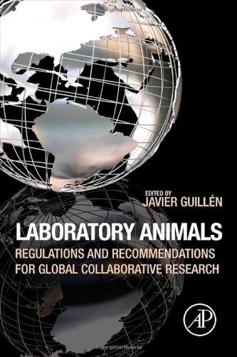 Laboratory Animals Regulations And Recommendations For Global Collaborative Research 1st Edition Javier Guillen Eds