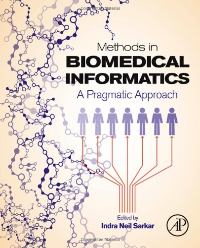 Methods In Biomedical Informatics A Pragmatic Approach 1st Edition Neil Sarkar Eds