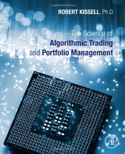 The Science Of Algorithmic Trading And Portfolio Management 1st Edition Robert Kissell