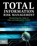 Total Information Risk Management Maximizing The Value Of Data And Information Assets Alexander Borek