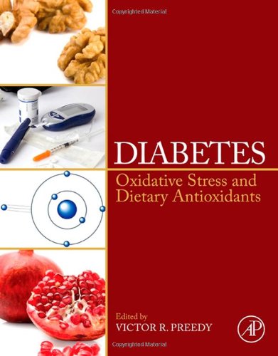 Diabetes Oxidative Stress And Dietary Antioxidants 1st Edition Victor Preedy Eds