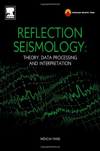 Reflection Seismology Theory Data Processing And Interpretation 1st Edition Yang Wencai Auth