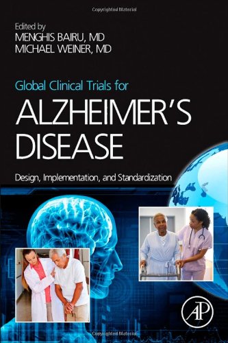 Global Clinical Trials For Alzheimers Disease Design Implementation And Standardization 1st Edition Menghis Bairu