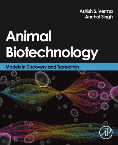 Animal Biotechnology Models In Discovery And Translation 1st Edition Ashish Verma And Anchal Singh Eds