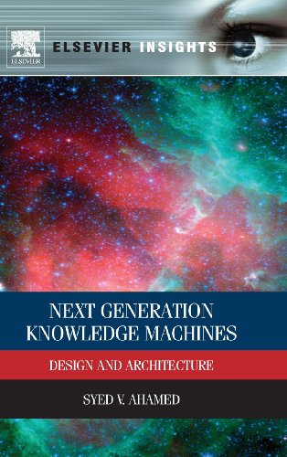 Next Generation Knowledge Machines Design And Architecture 1st Edition Syed V Ahamed Auth