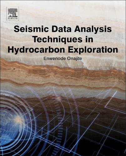 Seismic Data Analysis Techniques In Hydrocarbon Exploration 1st Edition Enwenode Onajite Auth