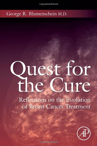 Quest For The Cure Reflections On The Evolution Of Breast Cancer Treatment 1st Edition George R Blumenschein Auth