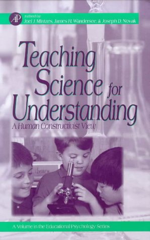 Teaching Science For Understanding A Human Constructivist View 1st Edition Joel J Mintzes