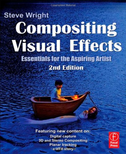 Compositing Visual Effects Essentials For The Aspiring Artist 2nd Edition Steve Wright