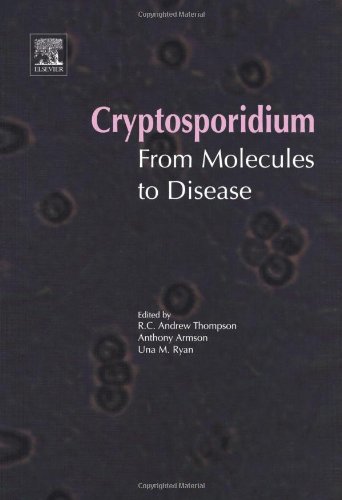 Cryptosporidium From Molecules To Disease 1st Edition Rc Andrew Thompson