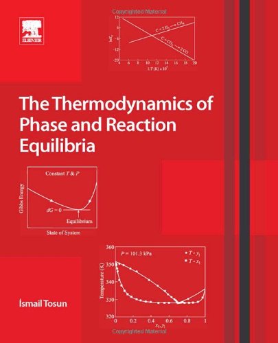 The Thermodynamics Of Phase And Reaction Equilibria 1st Edition Ismail Tosun