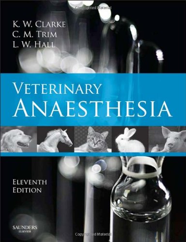 Veterinary Anaesthesia 11th Edition Kathy W Clarke And Cynthia M Trim Auth