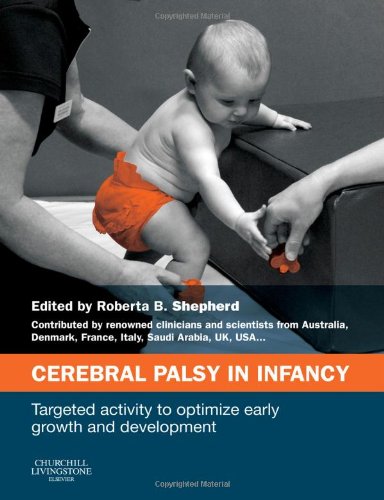 Cerebral Palsy In Infancy Targeted Activity To Optimize Early Growth And Development 1st Edition Roberta B Shepherd Auth