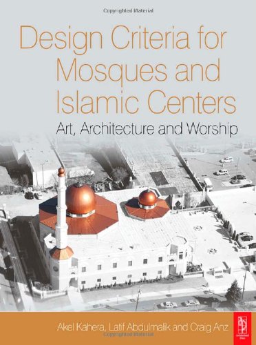 Design Criteria For Mosques And Islamic Centers Art Architecture And Worship Akel Kahera