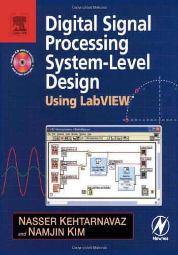 Digital Signal Processing Systemlevel Design Using Lab View Nasser Kehtarnavaz And Namjin Kim Auth