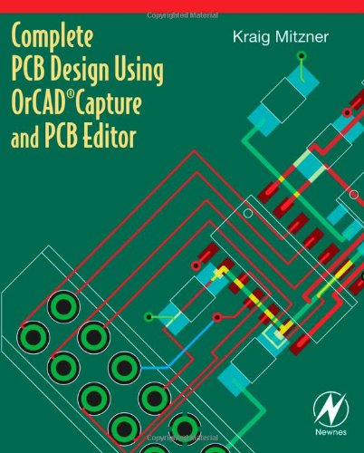 Complete Pcb Design Using Orcad Capture And Pcb Editor 1st Edition Kraig Mitzner