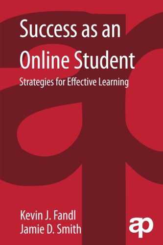 Success As An Online Student Strategies For Effective Learning 1st Edition Kevin J Fandl And Jamie D Smith Auth