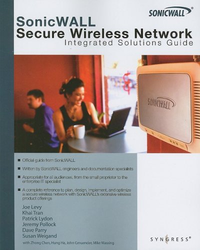 Sonic Wall Secure Wireless Network Integrated Solutions Guide 1st Edition Joe Levy