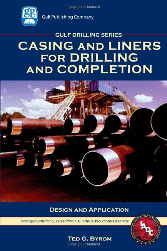 Casing And Liners For Drilling And Completion 1st Edition Ted G Byrom Auth