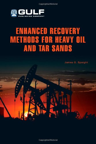 Enhanced Recovery Methods For Heavy Oil And Tar Sands 1st Edition James G Speight Auth