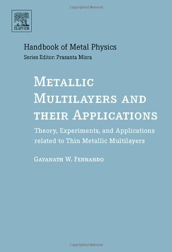 Metallic Multilayers And Their Applications Theory Experiments And Applications Related To Thin Metallic Multilayers 1st Edition Gayanath W Fernando Eds