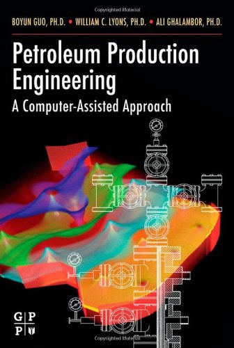 Petroleum Production Engineering A Computerassisted Approach 1st Edition Boyun Guo