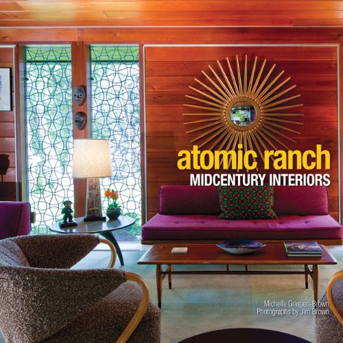 Atomic Ranch Midcentury Interiors Michelle Gringeribrown Jim Brown