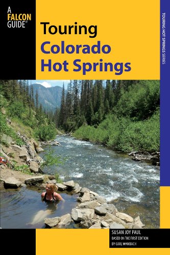 Touring Colorado Hot Springs 2nd 2nd Edition Susan Joy Paul