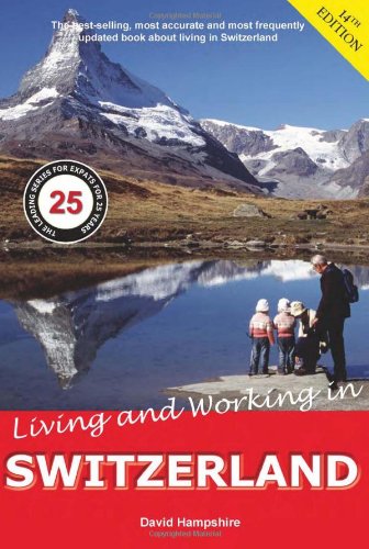 Living And Working In Switzerland A Survival Handbook 14th Edition David Hampshire