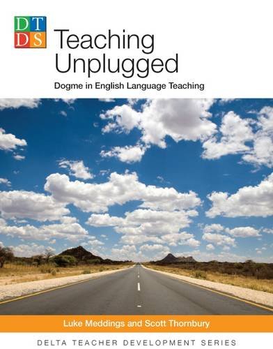 Delta Teach Dev Teaching Unplugged Dogme In English Language Teaching Luke Meddings