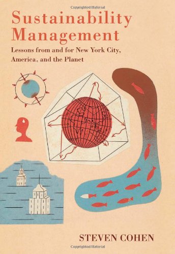 Sustainability Management Lessons From And For New York City America And The Planet Steven Cohen