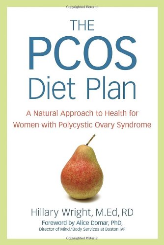 The Pcos Diet Plan A Natural Approach To Health For Women With Polycystic Ovary Syndrome 1st Edition Hillary Wright