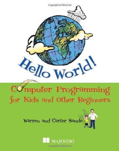 Hello World Computer Programming For Kids And Other Beginners Warren Sande