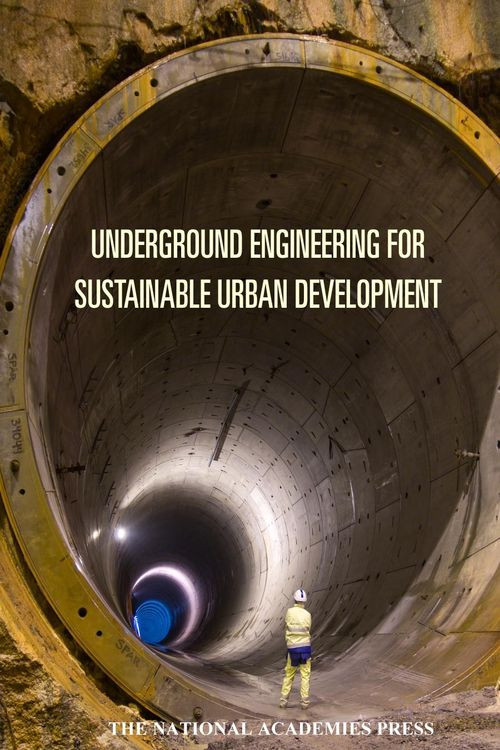 Underground Engineering For Sustainable Urban Development National Research Council