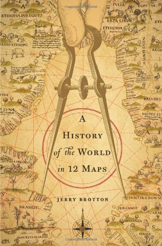 A History Of The World In 12 Maps Jerry Brotton