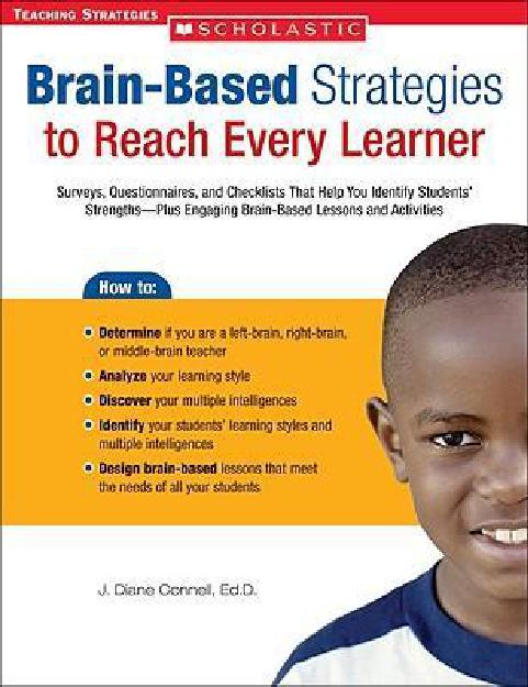 Brainbased Strategies To Reach Every Learner Surveys Questionnaires And Checklists That Help You Identify Students Strengthsplus Engaging Brainbased Lessons And Activities Edd J Diane Connell