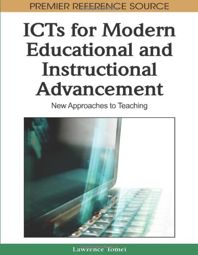 Icts For Modern Educational And Instructional Advancement New Approaches To Teaching 1st Edition Lawrence Tomei