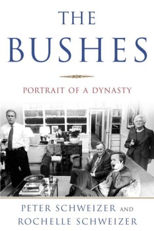 The Bushes Portrait Of A Dynasty 1st Edition Peter Schweizer